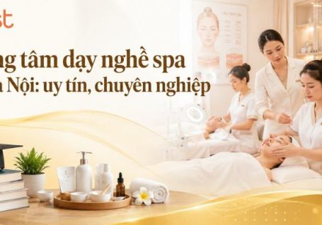 Top 10 Trung tâm dạy nghề spa tại Hà Nội: uy tín, chuyên nghiệp